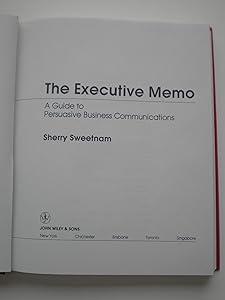 The Executive Memo: A Guide to Persuasive Business Communications by Sherry Sweetnam