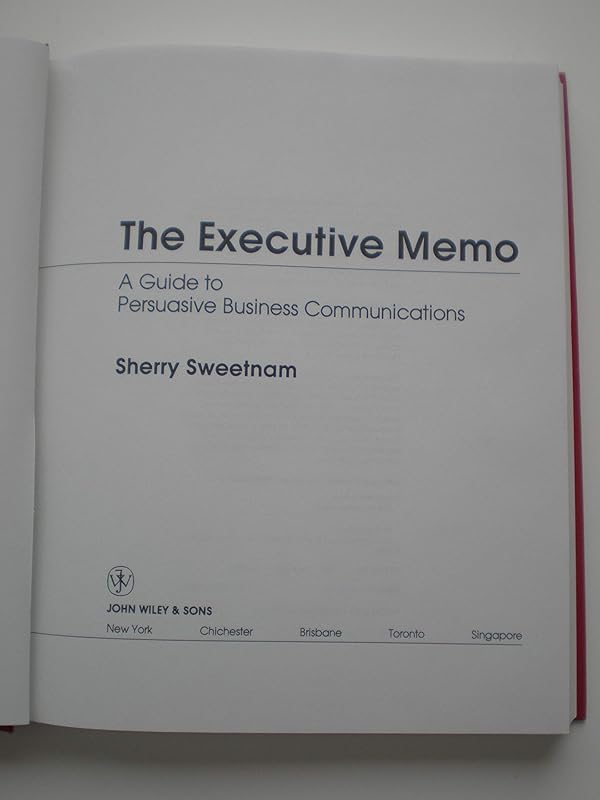 The Executive Memo: A Guide to Persuasive Business Communications by Sherry Sweetnam