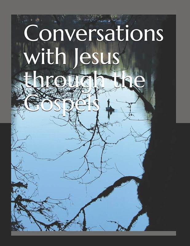 Conversations with Jesus through the Gospels by Lynette Ramirez