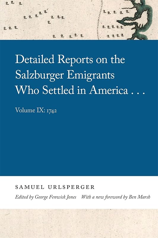 Detailed Reports on the Salzburger Emigrants Who Settled in America...: Volume IX: 1742 (Georgia Open History Library) by Samuel Urlsperger