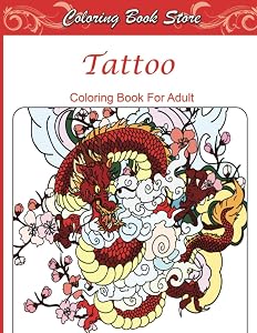 Tattoo Coloring Book For Adults: An Adult Coloring Book with Awesome, Sexy, fun, gifts, girls and Relaxing Tattoo Designs for Men and Women