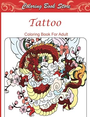 Tattoo Coloring Book For Adults: An Adult Coloring Book with Awesome, Sexy, fun, gifts, girls and Relaxing Tattoo Designs for Men and Women