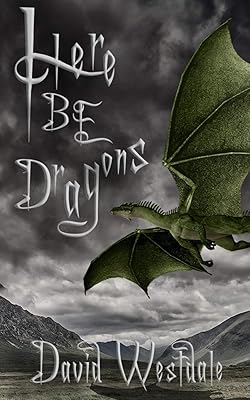 Here Be Dragons: Early Edition (Dream Chasers)
