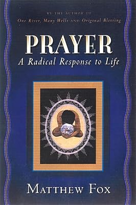 Prayer: A Radical Response to Life
