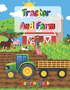 Tractor And Farm Coloring Book: Fun And Education For 4-8 Kids by Golden Tree