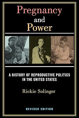Pregnancy and Power, Revised Edition: A History of Reproductive Politics in the United States (Postmillennial Pop)