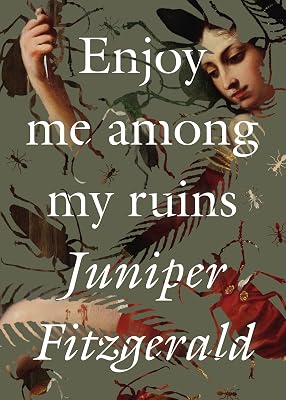 Enjoy Me Among My Ruins