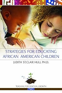 Strategies for Educating African American Children (Teaching for Spiritual Growth) by Judith St.Clair Hull
