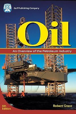Oil: An Overview of the Petroleum Industry