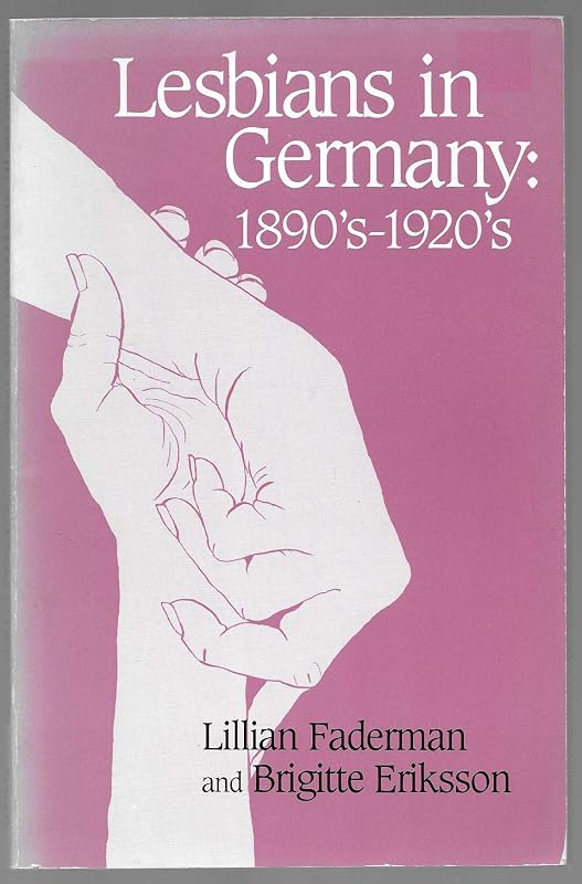 Lesbians in Germany: 1890'S-1920's (English and German Edition) by Lillian Faderman