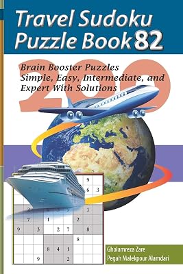 Travel Sudoku Puzzle Book 82: 200 Brain Booster Puzzles - Simple, Easy, Intermediate, and Expert With Solutions (Travel Puzzle Series - 100 books)
