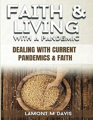 Faith and Living with a Pandemic: Dealing with Current Pandemic and Faith