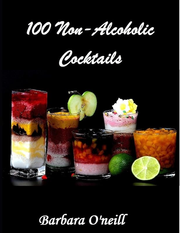100 Non-Alcoholic Cocktails by Barbara O'neill