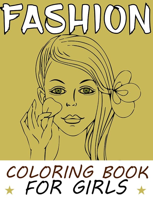 Fashion coloring book for girls: This coloring book contains a group of beautiful girls that will provide hours of stress relief through creative expressions. by LLC
