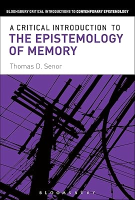 A Critical Introduction to the Epistemology of Memory (Bloomsbury Critical Introductions to Contemporary Epistemology)