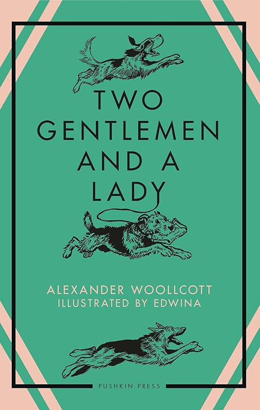 Two Gentlemen and a Lady by Alexander Woollcott