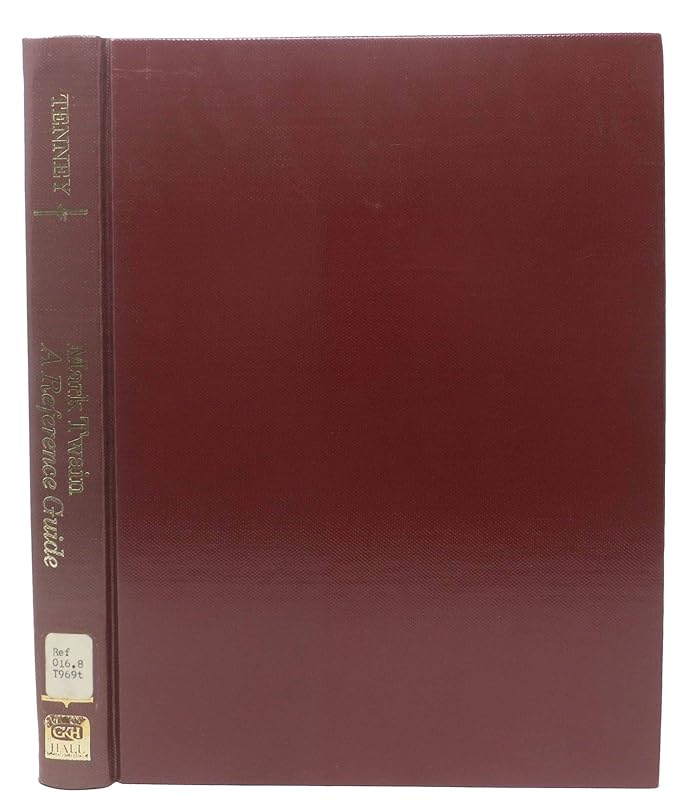 Mark Twain: A reference guide (Reference guides in literature) by Thomas Asa Tenney