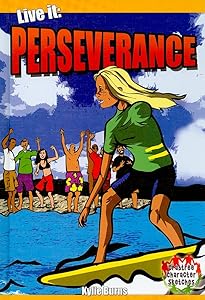 Live It: Perseverance (Crabtree Character Sketches, 10)