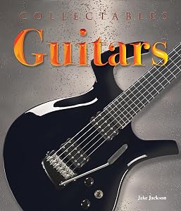 Collectables: Guitars: Makes, Models, Stars by James Cadogan