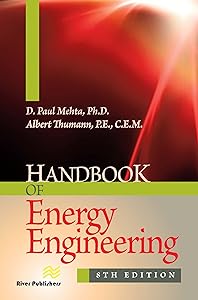 Handbook of Energy Engineering (Energy Engineering and Systems) by D. Paul Mehta