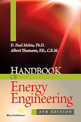 Handbook of Energy Engineering (Energy Engineering and Systems)
