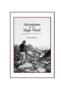 Adventures In the High Winds Poetic Observations and Other Lore by Robert Nichols