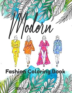 Modern Fashion Coloring Book: Gorgeous Beauty Style Fashion Design Coloring Pages for Kids, Girls, Teens and Adults / 8.5x11 in / Great gift by Sincere Serendipity Press