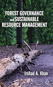 Forest Governance and Sustainable Resource Management by Irshad A. Khan