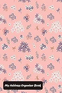 My Address Organizer Book: With Flowers Blooming Garden Cover (address journal)