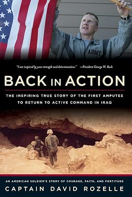 Back In Action: An American Soldier's Story Of Courage, Faith And Fortitude