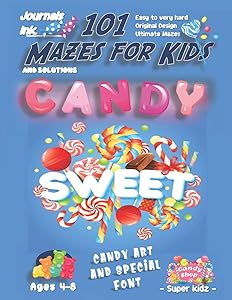 101 Mazes For Kids: SUPER KIDZ Book. Children - Ages 4-8 (US Edition). Sweet Candy Mix Variety custom art interior. 101 Puzzles with solutions - Easy ... time! (Superkidz - 101 Mazes for Kids)
