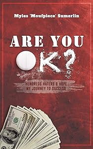 Are You OK?: Hundreds, Haters & Hope by Myles 'Moufpiece' Sumerlin