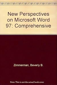 New Perspectives on Microsoft Word 97: Comprehensive by Beverly B. Zimmerman