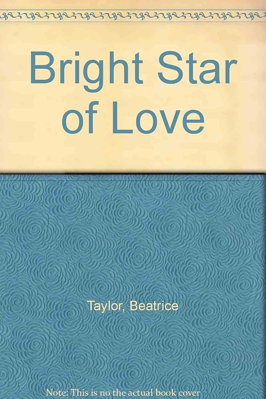 Bright Star of Love by Beatrice Taylor