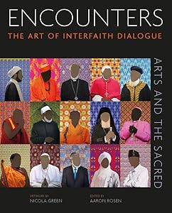Encounters: The Art of Interfaith Dialogue (Arts and the Sacred) by Aaron Rosen