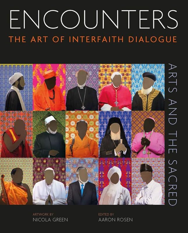 Encounters: The Art of Interfaith Dialogue (Arts and the Sacred) by Aaron Rosen