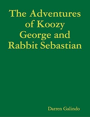 The Adventures of Koozy George and Rabbit Sebastian