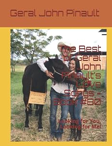 The Best of Geral John Pinault’s Love Songs - Book #80: Looking for You, Looking for Me! (The Best of Geral John Pinault's Love Songs - Book #91)