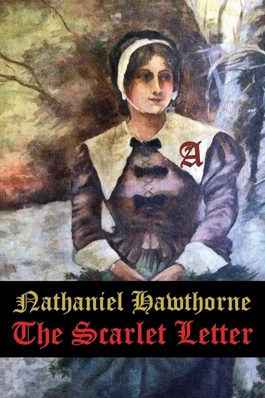 The Scarlet Letter by Nathaniel Hawthorne