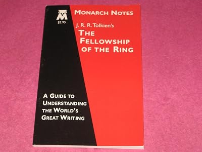 J. R. R. Tolkien's The Fellowship of The Ring (Monarch Notes A Guide To Understanding The World's Great Writing)
