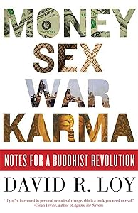 Money, Sex, War, Karma: Notes for a Buddhist Revolution