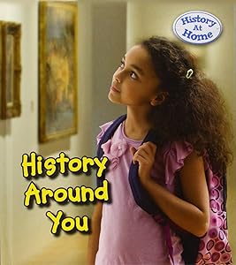 History Around You (Young Explorer: History at Home)