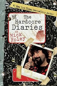 The Hardcore Diaries by Mick Foley