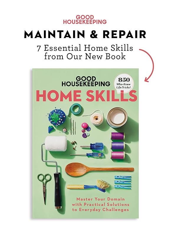 Good Housekeeping Maintain & Repair: 7 Home Skills from Our New Book by Good Housekeeping