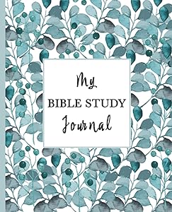 My Bible Study Journal: A Quiet Time Journal, Journal for Bible Studies, Easy Study Journal and Bible Study Notepad by Casie Leigh Reber