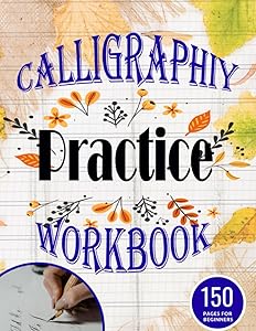 caligraphy practice paper/workbook: Easy Creative Hand Lettering Cursive Art notepad for Beginners with letters and quotes by Puala Adams