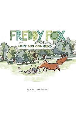 Freddy Fox Lost His Conkers: The Wiggly Wood-Book 1 (Freddy Fox Adventures in the Wiggly Wood)