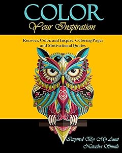 Color Your Inspiration: Recover, Color, and Inspire, Coloring Pages and Motivational Quotes by The Design Cafe