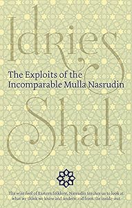 The Exploits of the Incomparable Mulla Nasrudin