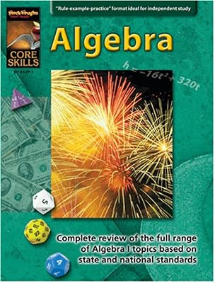 Steck-Vaughn Core Skills: Mathematics: Student Edition Grades 6 - 9 Algebra, Math Review and Algebra
